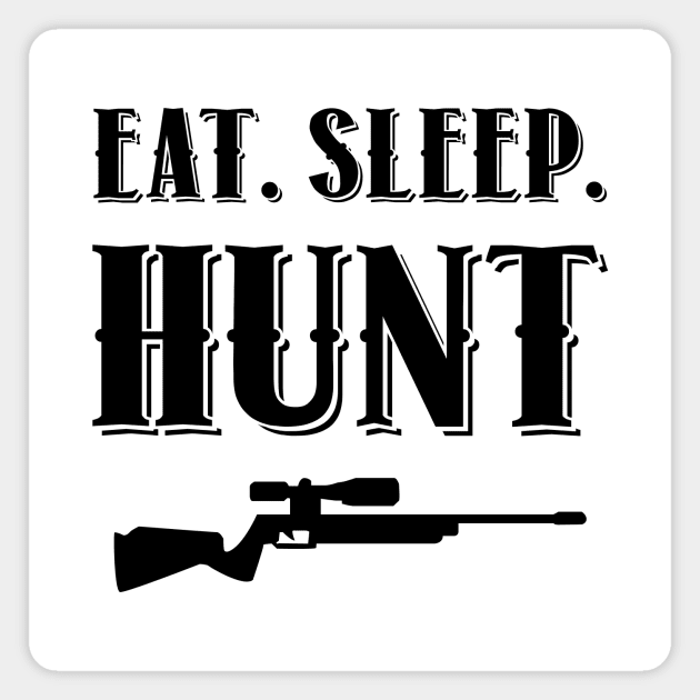 Eat. Sleep. Hunt Magnet by colorsplash